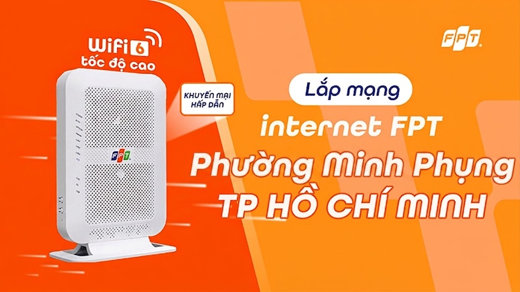 Lắp đặt mạng FPT phường Minh Phụng, Tp.HCM
